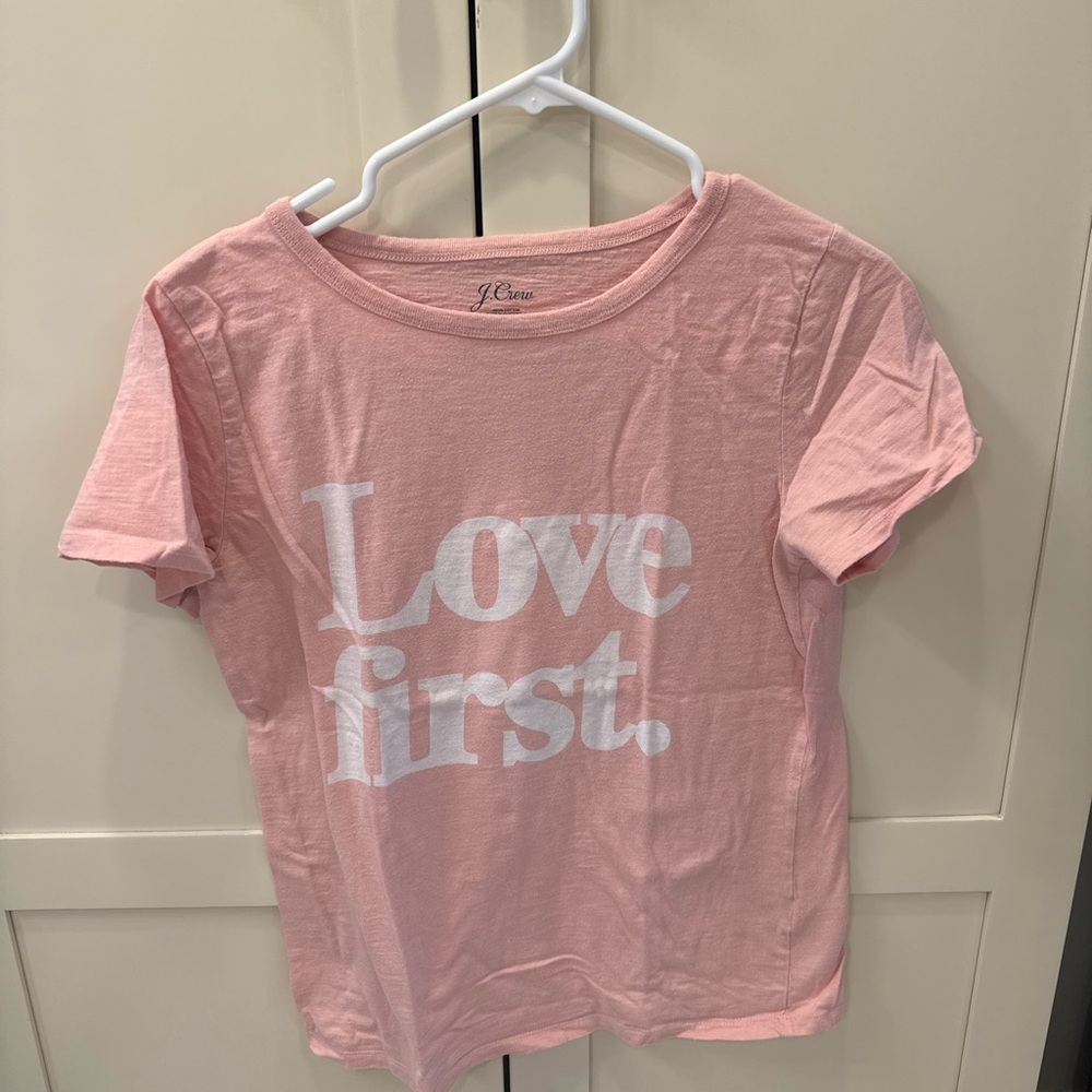 J. Crew Pink Short Sleeve Tee with White "Love First" Graphic